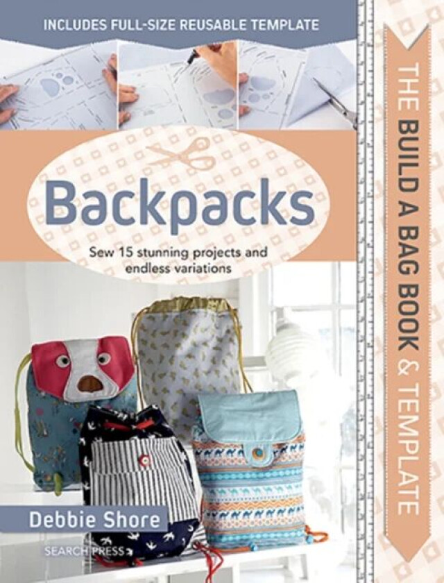 The Build a Bag Book: Backpacks av Debbie Shore