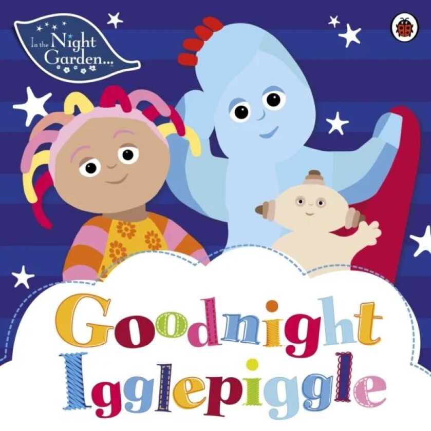 In the Night Garden: Goodnight Igglepiggle av In the Night Garden