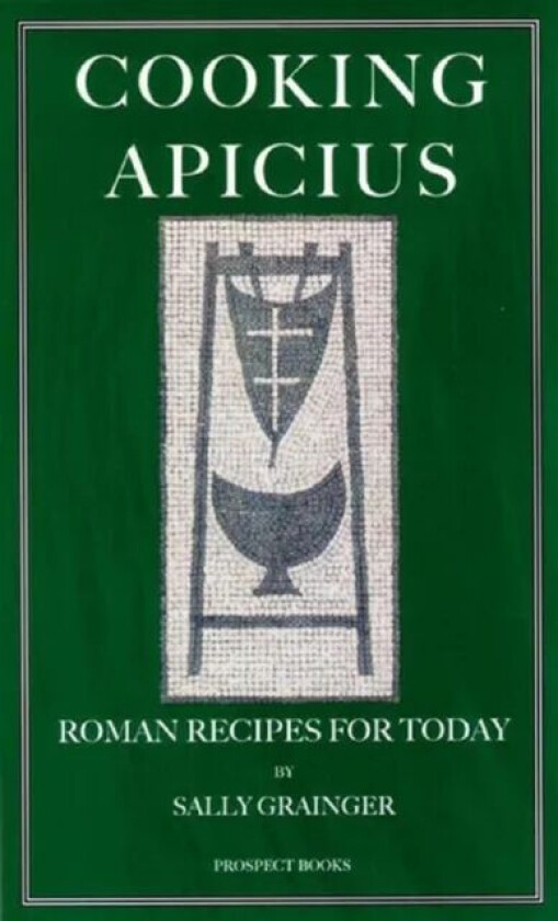 Cooking Apicius av Sally Grainger