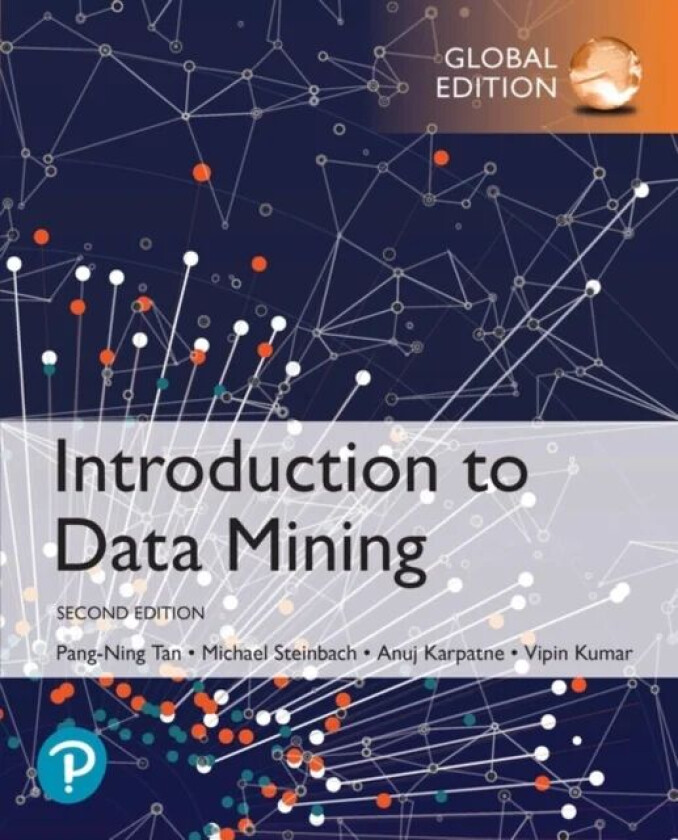 Introduction to Data Mining, Global Edition av Pang-Ning Tan, Michael Steinbach, Anuj Karpatne