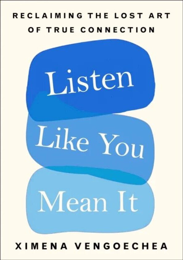 Listen Like You Mean It av Ximena Vengoechea
