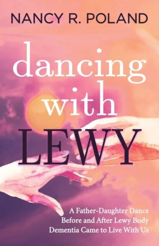 Dancing with Lewy av Nancy R. Poland