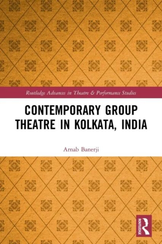 Contemporary Group Theatre in Kolkata, India av Arnab Banerji
