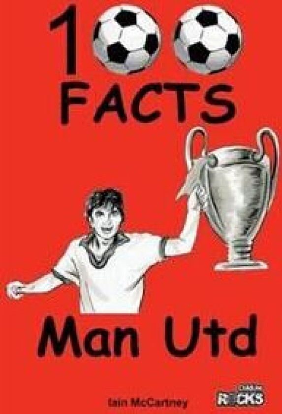 Manchester United - 100 Facts av Iain McCartney