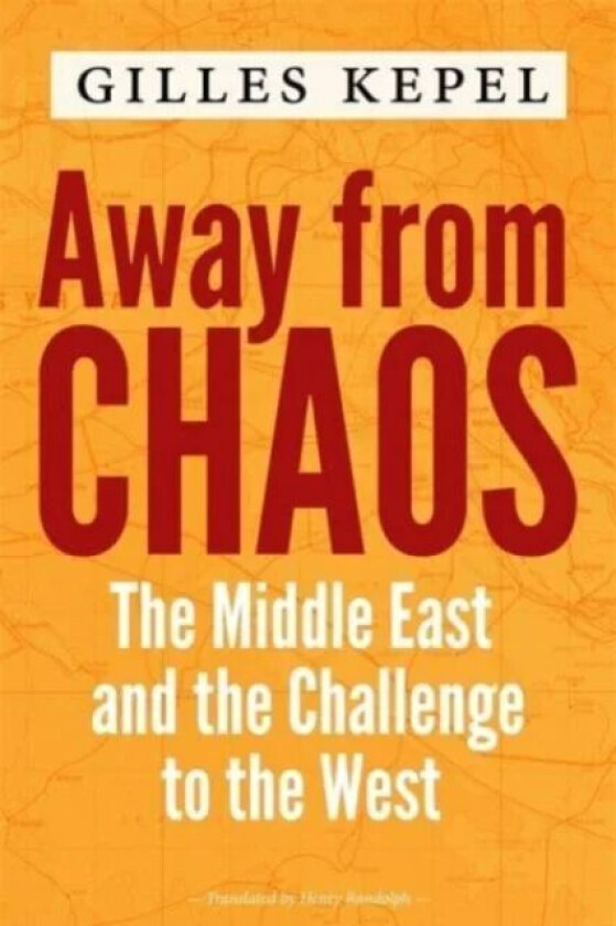 Away from Chaos av Gilles Kepel