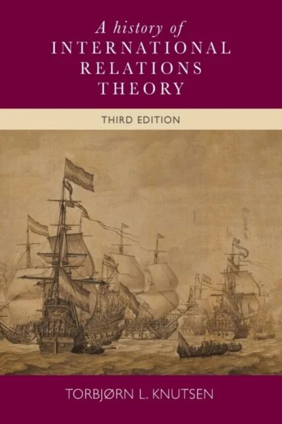 A History of International Relations Theory av Torbjorn L. Knutsen