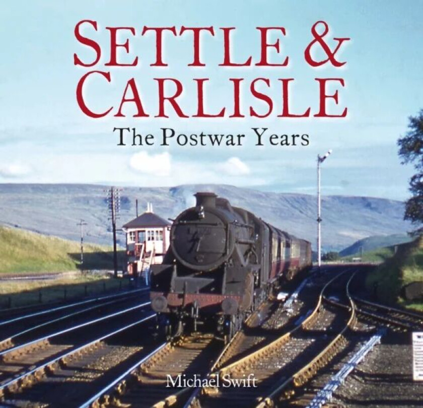 Settle & Carlisle av Michael Swift