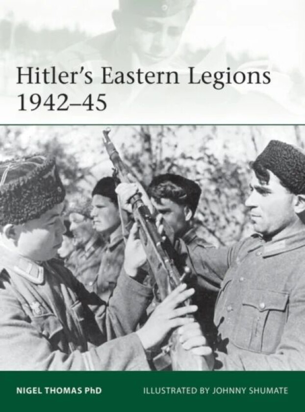 Hitler's Eastern Legions 1942-45 av Nigel Thomas