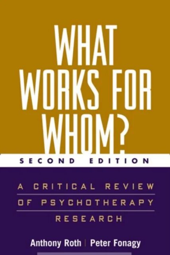 What Works for Whom? av Anthony Roth, Peter Fonagy