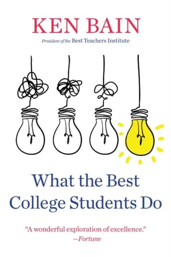 What the Best College Students Do av Ken Bain