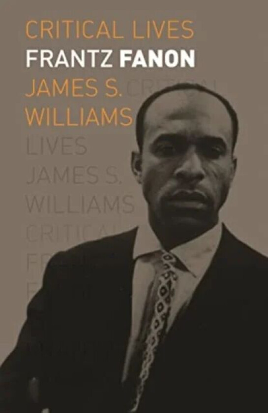 Frantz Fanon av James S Williams