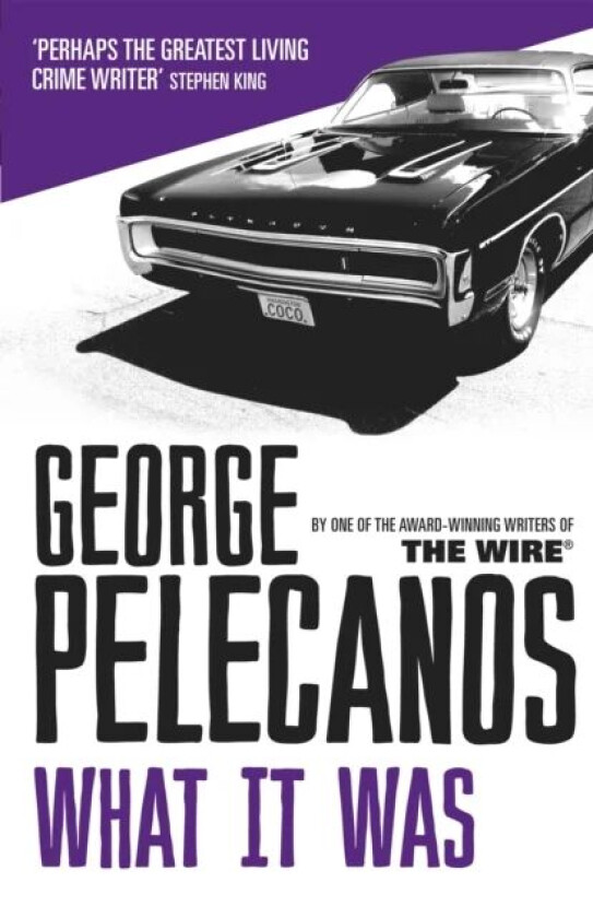What It Was av George Pelecanos