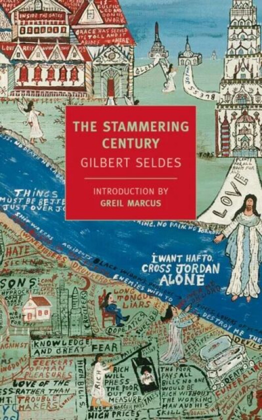 The Stammering Century av Gilbert Seldes