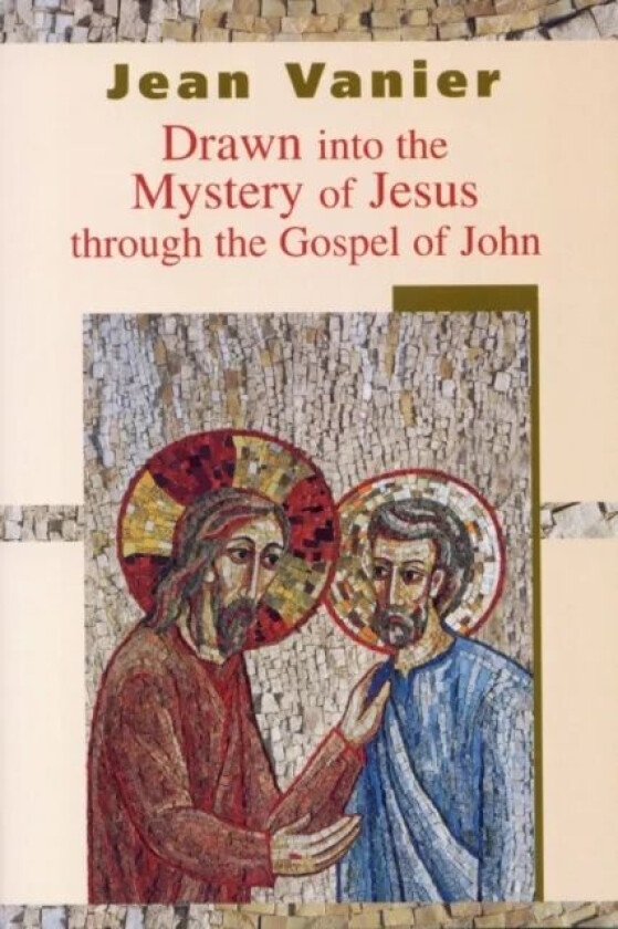 Drawn into the Mystery of Jesus Through the Gospel of John av Jean Vanier