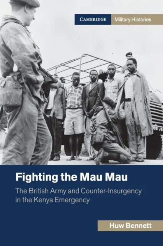 Fighting the Mau Mau av Huw (University College of Wales Aberystwyth) Bennett