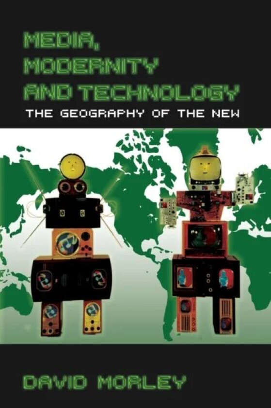 Media, Modernity and Technology av David Morley