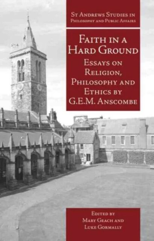 Faith in a Hard Ground av G.E.M. Anscombe