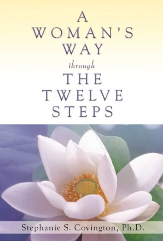 A Woman's Way Through The Twelve Steps av STEPHANIE S COVINGTON