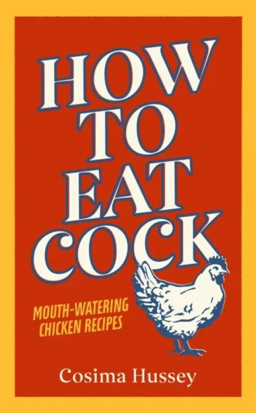 How to Eat Cock av Cosima Hussey
