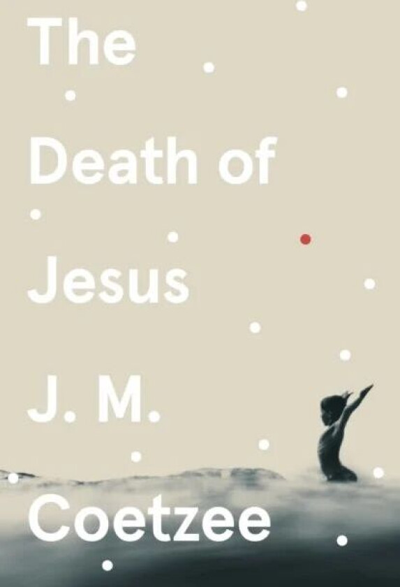 The Death of Jesus av J.M. Coetzee