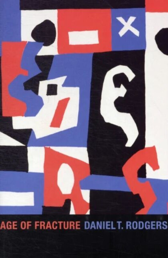 Age of Fracture av Daniel T. Rodgers