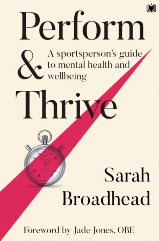 Perform & Thrive av Sarah Broadhead