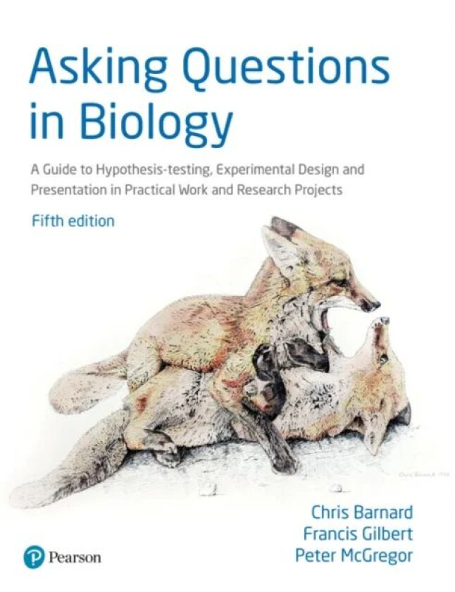 Asking Questions in Biology av Chris Barnard, Francis Gilbert, Peter Mcgregor