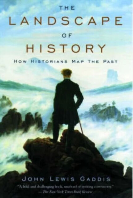The Landscape of History av John Lewis (Robert A. Lovett Professor of Military and Naval History Robert A. Lovett Professor of Military and Naval Hist