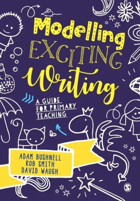 Modelling Exciting Writing av Adam Bushnell, Rob Smith, David Waugh
