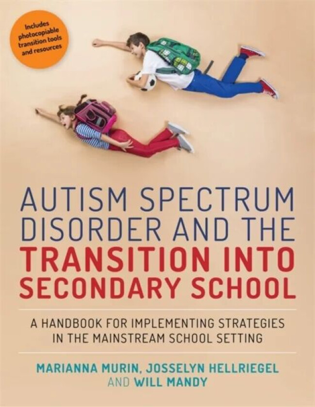 Autism Spectrum Disorder and the Transition into Secondary School av Marianna Murin, Josselyn Hellriegel, Will Mandy