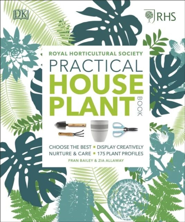 RHS Practical House Plant Book av Zia Allaway, Fran Bailey, Royal Horticultural Society (DK Rights) (DK IPL)