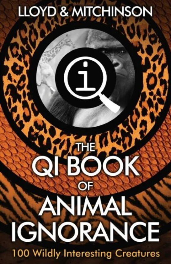 QI: The Book of Animal Ignorance av John Lloyd, John Mitchinson