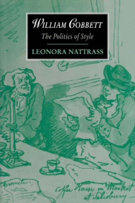 William Cobbett av Leonora (Nottingham Trent University) Nattrass