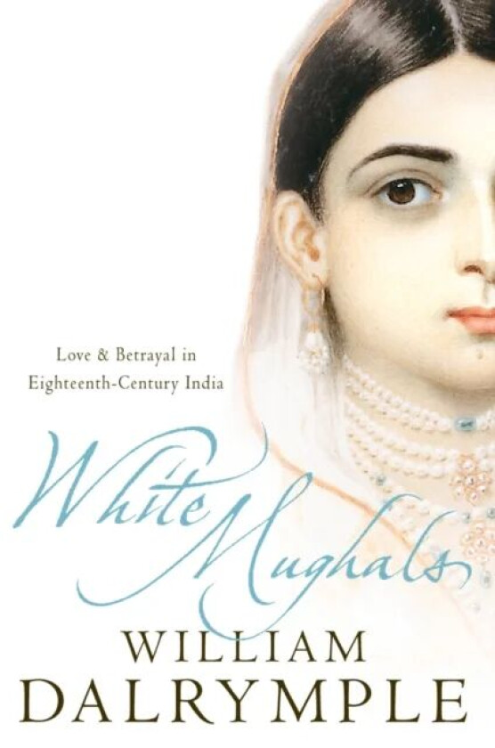 White Mughals av William Dalrymple