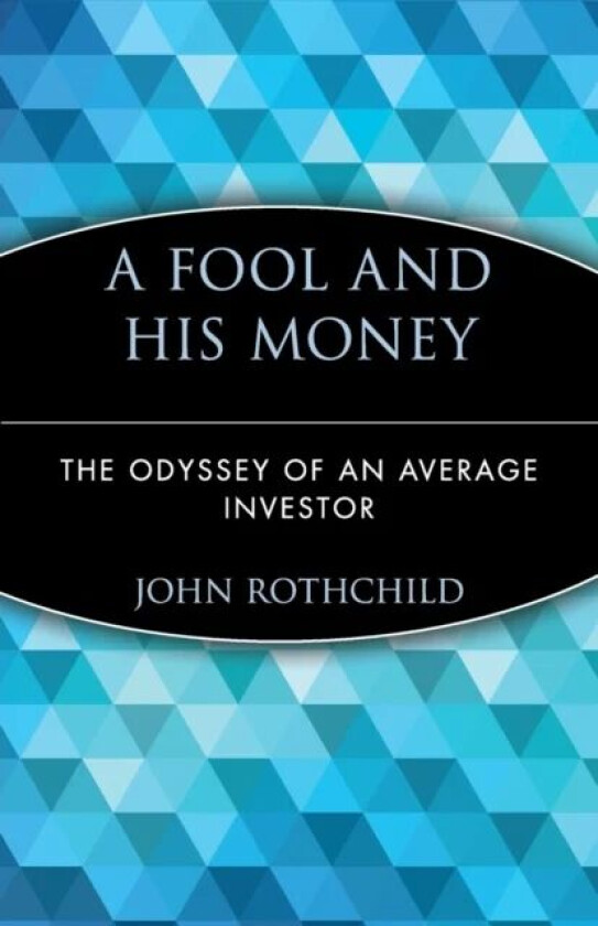 A Fool and His Money av John Rothchild