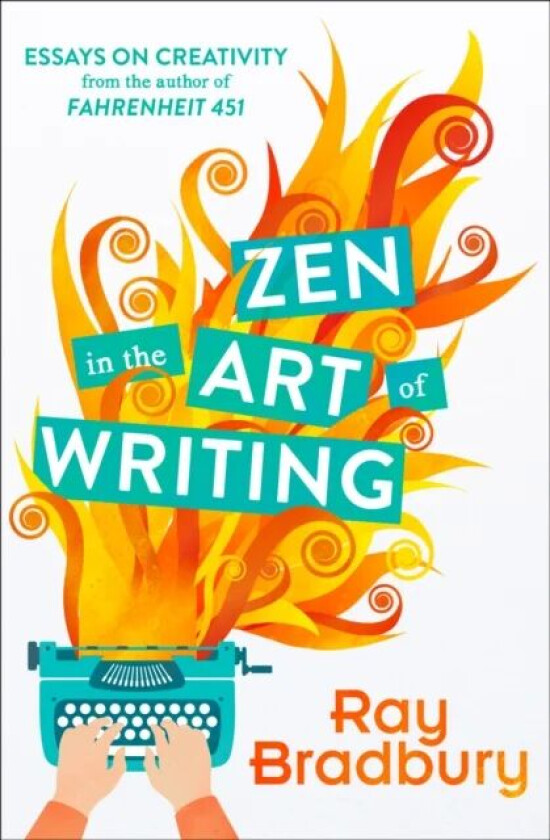 Zen in the Art of Writing av Ray Bradbury