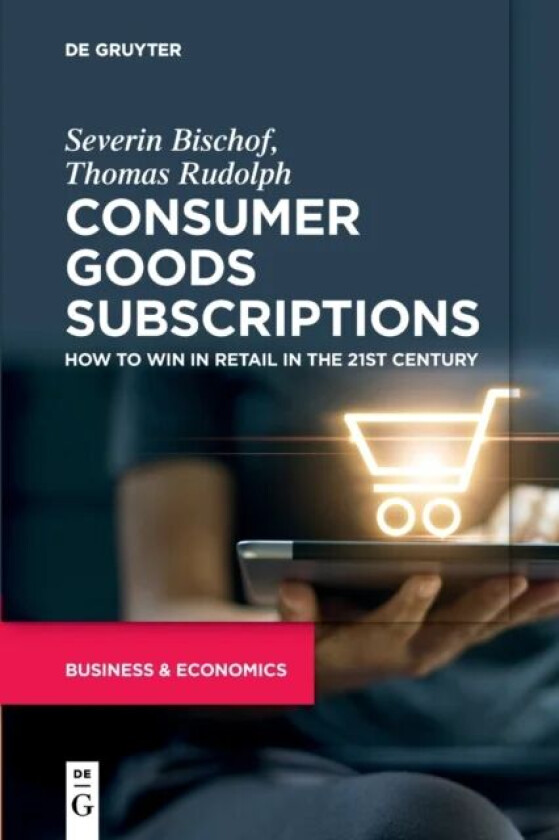 Consumer Goods Subscriptions av Severin Bischof, Thomas Rudolph