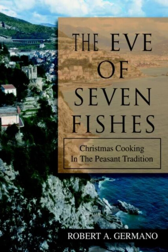 The Eve of Seven Fishes av Robert A Germano