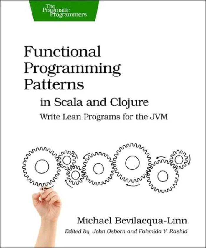 Functional Programming Patterns in Scala and Clojure av Michael Bevilacqua linn