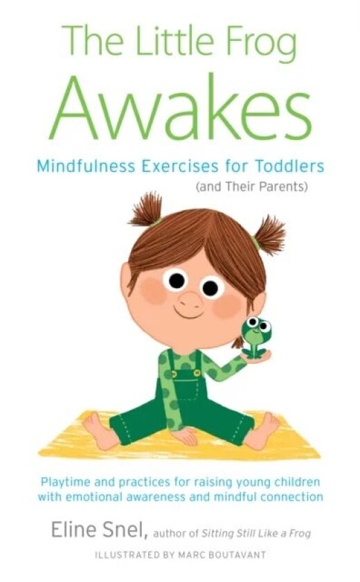 Little Frog Awakes av Eline Snel, Marc Boutevant
