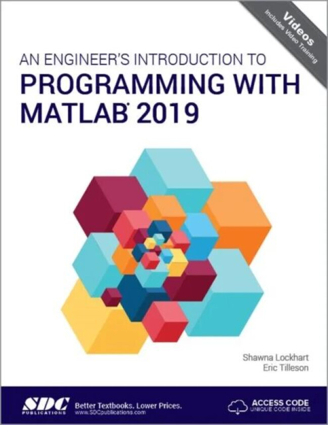 An Engineer's Introduction to Programming with MATLAB 2019 av Shawna Lockhart, Eric Tilleson