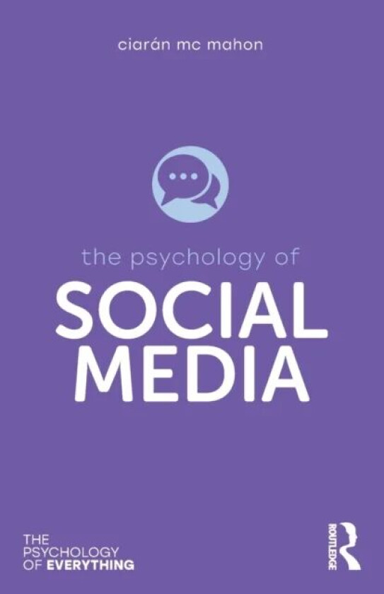 The Psychology of Social Media av Ciaran (Award-winning academic psychologist) Mc Mahon