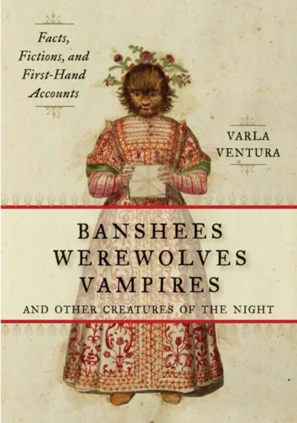 Banshees, Werewolves, Vampires, and Other Creatures of the Night av Varla Ventura