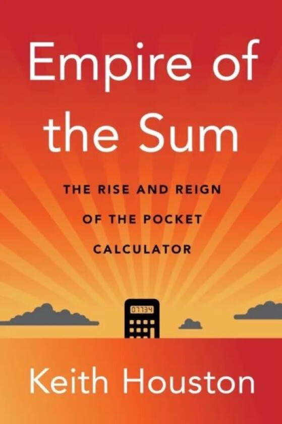 Empire of the Sum av Keith Houston