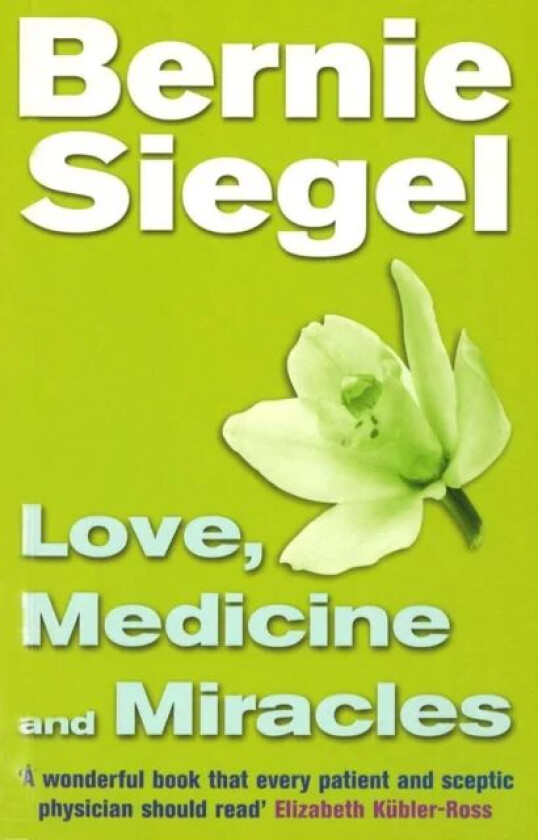 Love, Medicine And Miracles av Dr Bernie Siegel