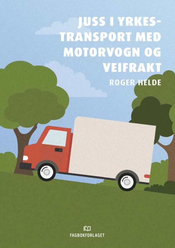 Juss i yrkestransport med motorvogn og veifrakt av Roger Helde