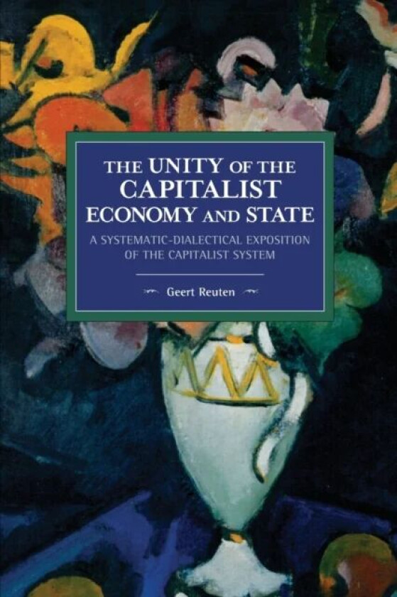 The unity of the capitalist economy and state av Geert Reuten