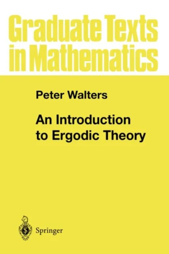 An Introduction to Ergodic Theory av Peter Walters