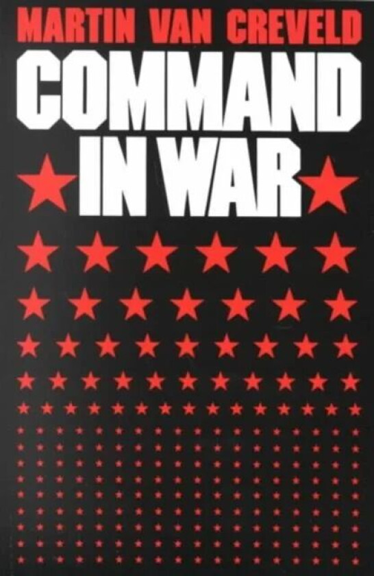 Command in War av Martin van Creveld