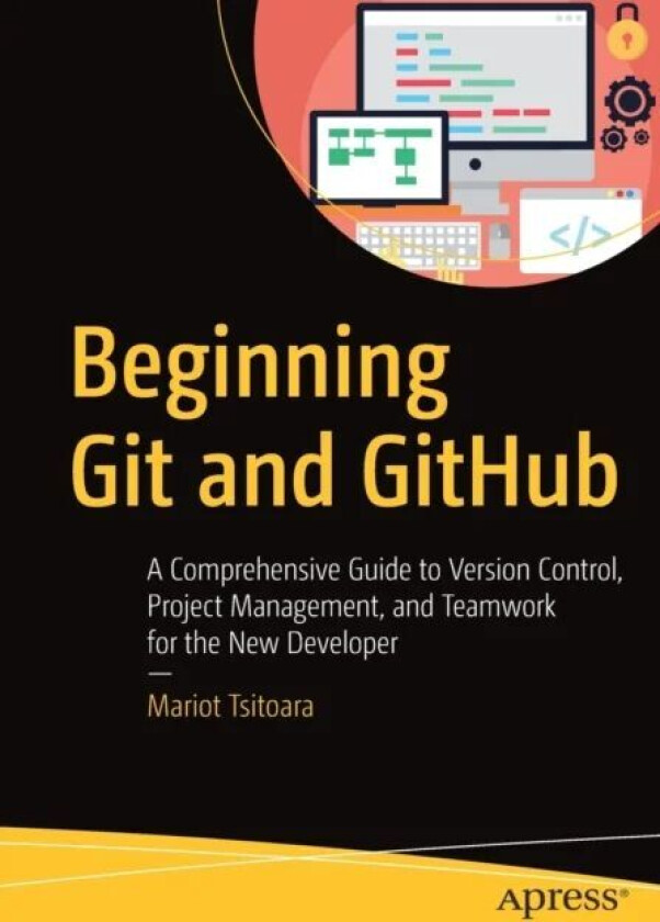 Beginning Git and GitHub av Mariot Tsitoara
